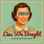 Logo of the podcast Lies We Bought Podcast Lies We Bought