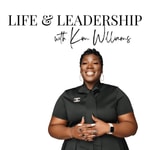 Logo of the podcast Life & Leadership with Kim Williams Podcast Life & Leadership with Kim Williams