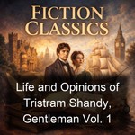 Logo of the podcast Life and Opinions of Tristram Shandy, Gentleman Vol. 1 Podcast Life and Opinions of Tristram Shandy, Gentleman Vol. 1