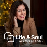 Logo of the podcast Life & Soul with Zoe Clark-Coates Podcast Life & Soul with Zoe Clark-Coates