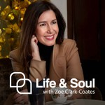 Logo of the podcast Life & Soul with Zoe Clark-Coates Podcast Life & Soul with Zoe Clark-Coates