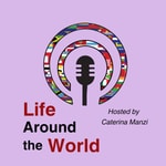 Podcast Life Around the World Podcast