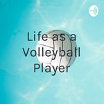 Logo of the podcast Life as a Volleyball Player Podcast Life as a Volleyball Player