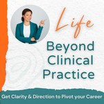 Life Beyond Clinical Practice | Career Identity Expansion, Non-Clinical Careers, Professional Identity, Career Pivot, Professional Growth, Career Reinvention, Multidimensional Careers Podcast Life Beyond Clinical Practice | Career Identity Expansion, Non-Clinical Careers, Professional Identity, Career Pivot, Professional Growth, Career Reinvention, Multidimensional Careers
