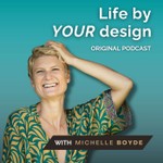 Life by YOUR Design Podcast Life by YOUR Design