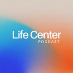 Logo of the podcast Life Center Podcast Podcast Life Center Podcast