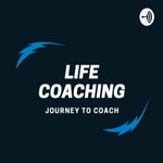 Logo of the podcast Life Coaching Journey Podcast Life Coaching Journey