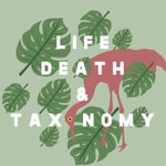 Logo of the podcast Life, Death, and Taxonomy Podcast Life, Death, and Taxonomy
