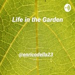 Logo of the podcast Life in the Garden Podcast Life in the Garden
