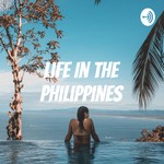 Logo of the podcast Life In The Philippines Podcast Life In The Philippines