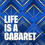 Logo of the podcast Life is a cabaret Podcast Life is a cabaret