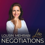 Podcast Life Negotiations with Lousin Mehrabi