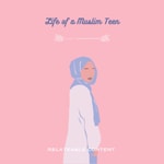 Logo of the podcast Life of a Muslim Teen Podcast Life of a Muslim Teen