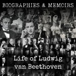 Podcast Life of Ludwig van Beethoven
