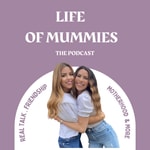Logo of the podcast Life Of Mummies Podcast Life Of Mummies