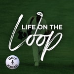 Logo of the podcast Life On The Loop Golf Podcast Podcast Life On The Loop Golf Podcast
