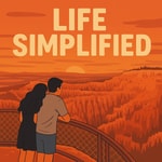 Logo of the podcast Life Simplified Podcast Life Simplified