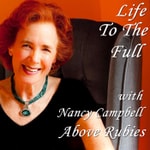 Podcast Life To The Full with Nancy Campbell