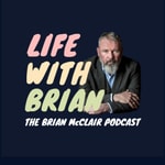 Logo of the podcast Life With Brian: The Brian McClair Podcast Podcast Life With Brian: The Brian McClair Podcast