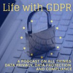 Logo of the podcast Life with GDPR Podcast Life with GDPR