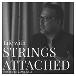 Life With Strings Attached Podcast Life With Strings Attached