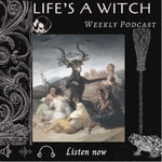 Logo of the podcast Life’s A Witch Podcast Life’s A Witch