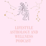 Logo of the podcast Lifestyle Astrology and Wellness Podcast Podcast Lifestyle Astrology and Wellness Podcast