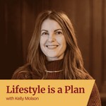 Lifestyle is a Plan Podcast Lifestyle is a Plan