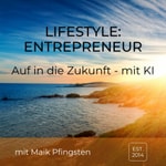 lifestyle:entrepreneur - Auf in die Zukunft mit KI
