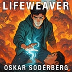 Logo of the podcast Lifeweaver: A Healer LitRPG Fiction Podcast Podcast Lifeweaver: A Healer LitRPG Fiction Podcast