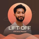Lift Off with Aman Manazir Podcast Lift Off with Aman Manazir