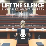 Logo of the podcast Lift the Silence - A Whistleblower's Journey Podcast Lift the Silence - A Whistleblower's Journey