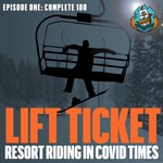 Podcast Lift Ticket: Resort Riding In COVID Times