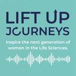 Logo of the podcast Lift Up Journeys: Women in Life Sciences Podcast Lift Up Journeys: Women in Life Sciences