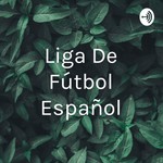 Logo of the podcast Liga De Fútbol Español Podcast Liga De Fútbol Español