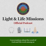 Logo of the podcast Light and Life Missions - Official Podcast Podcast Light and Life Missions - Official Podcast