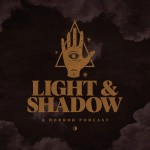 Light & Shadow: A Horror Podcast Podcast Light & Shadow: A Horror Podcast