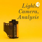Logo of the podcast Lights, Camera, Analysis Podcast Lights, Camera, Analysis