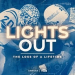 Lights Out: The Loss of a Lifetime Lights Out: The Loss of a Lifetime