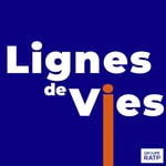 Logo of the podcast Lignes de vies Podcast Lignes de vies