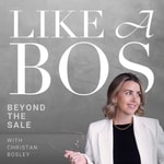 Logo of the podcast Like A Bos — Beyond The Sale Podcast Like A Bos — Beyond The Sale