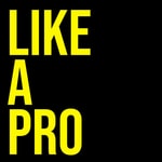 Logo of the podcast Like a Pro Podcast Like a Pro