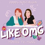 Like Omg Podcast Like Omg