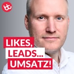 Likes, Leads... Umsatz! Weniger posten, mehr verkaufen.