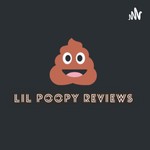 Logo of the podcast Lil Poopy Reviews Podcast Lil Poopy Reviews