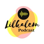 Logo of the podcast Lilkalem Podcast Podcast Lilkalem Podcast