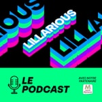 Lillarious - le Podcast Podcast Lillarious - le Podcast