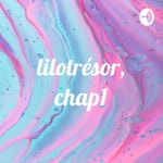 Logo of the podcast lilotrésor, chap1 Podcast lilotrésor, chap1