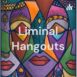 Logo of the podcast Liminal Hangouts Podcast Liminal Hangouts