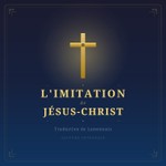 Logo of the podcast L'Imitation de Jésus-Christ Podcast L'Imitation de Jésus-Christ
